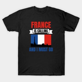 France Is Calling And I Must Go T-Shirt